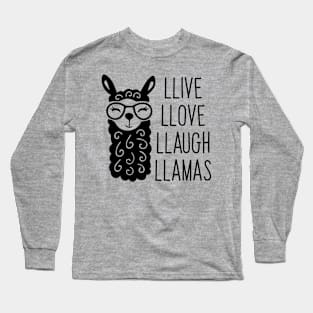 Llive Llove Llaugh Llamas (Live Love Laugh Parody) Long Sleeve T-Shirt